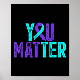 You - Suicide Prevention Teal Purple Awareness Rib Poster