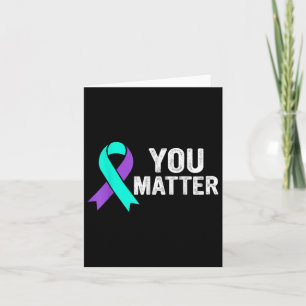 You Suicide Prevention Teal Purple Awareness Ribbo Card