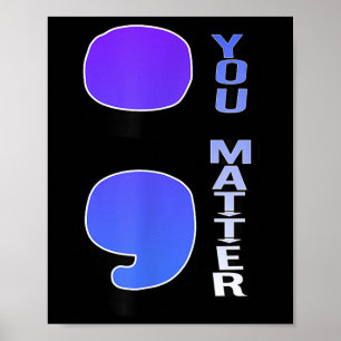 ; You Suicide Semicolon Suicide Prevention Awarene Poster