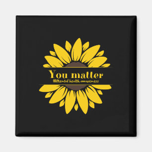 You Sunflower Mental Health Awareness Sticker Magnet