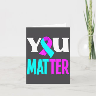 You Suprt Suicide Prevention Awareness  Card