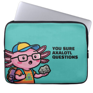 You sure axolotl questions Cute Funny sacastic Laptop Sleeve