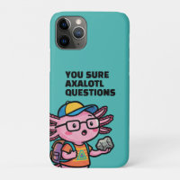 You sure axolotl questions Cute Sarcastic Meme