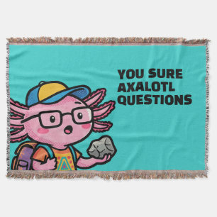 You sure axolotl questions Cute Sarcastic Meme Throw Blanket