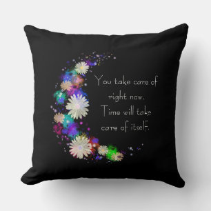 You take care of now floral motivational art cushion