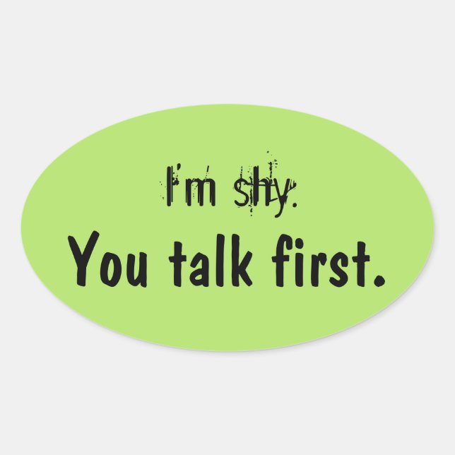 You Talk First Oval Sticker (Front)