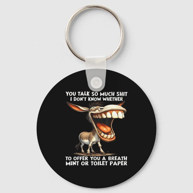 You talk so much i don't know whether offer you key ring (Front)