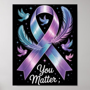 You Teal &amp; Purple Ribbon Suicide Prevention Aw Poster