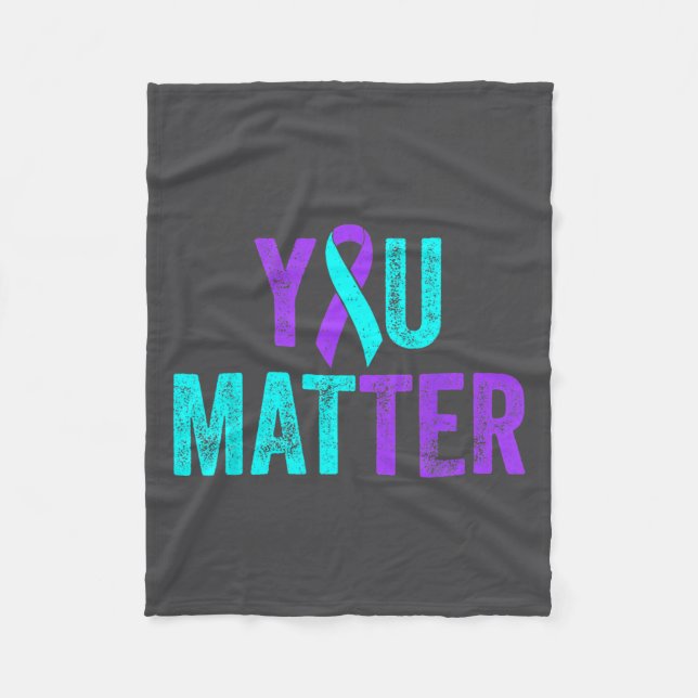 You Teal Purple Ribbon Suicide Prevention Awarenes Fleece Blanket (Front)