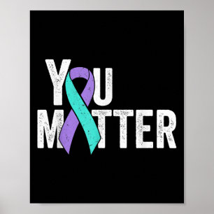 You Teal Purple Ribbon Suicide Prevention Awarenes Poster