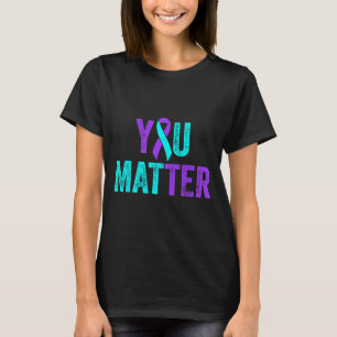 You Teal Purple Ribbon Suicide Prevention Awarenes T-Shirt