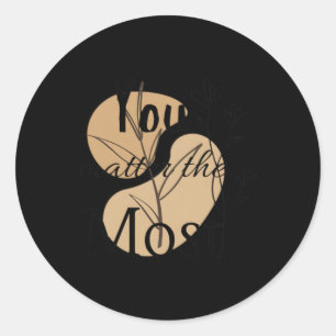 You The Most Positive Vibes Empowering Sticker 