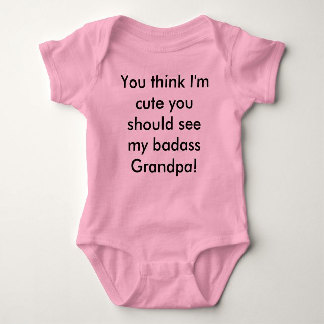 You think I'm cute...see my Grandpa Baby Bodysuit (Front)