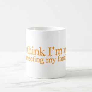 You think I'm strange . try meeting my family Coffee Mug
