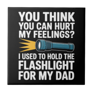 You Think You Can Hurt My Feelings I Used To Hold  Tile