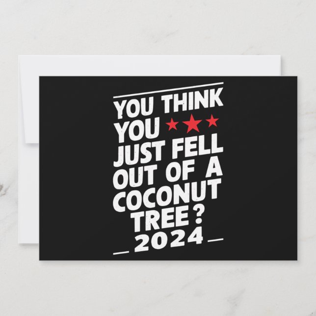 You Think You Just Fell Out Of A Coconut Tree Invitation (Front)