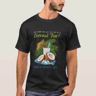 You think you just fell out of a Coconut Tree Kama T-Shirt
