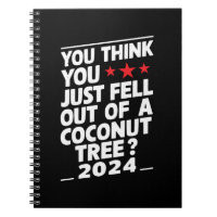 You Think You Just Fell Out Of A Coconut Tree