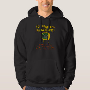 You Think You Know Stress When I Was A Kid   Tv Sh Hoodie