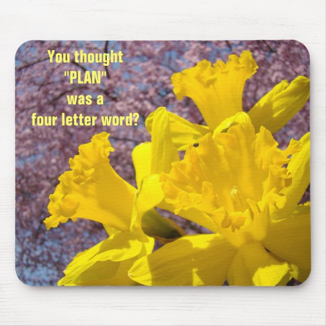 You thought PLAN was four letter word Office Mouse Pad (Front)