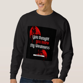 You Thought You Knew Sweatshirt