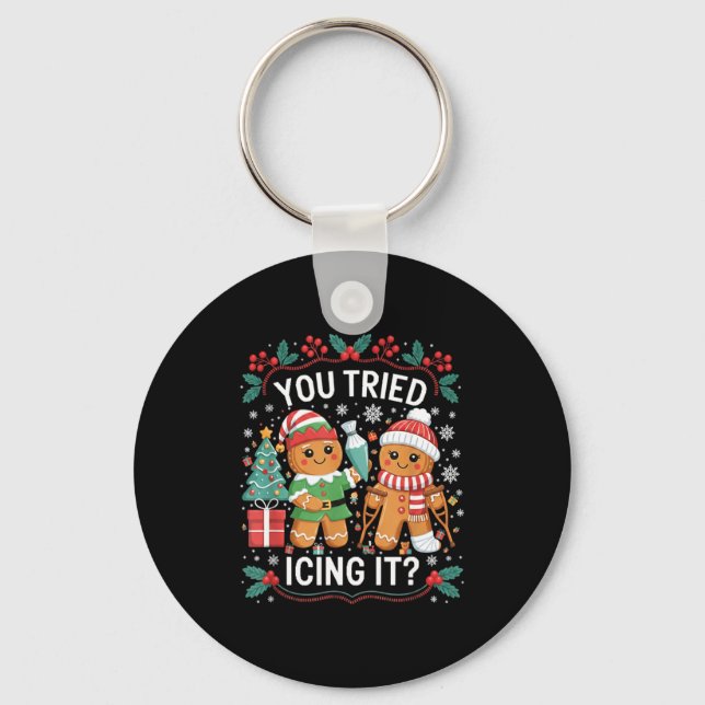 You Tried Icing It_ Gingerbread Christmas Design  Key Ring (Front)