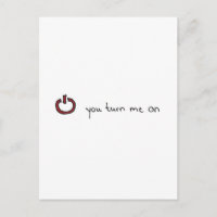 You turn me on