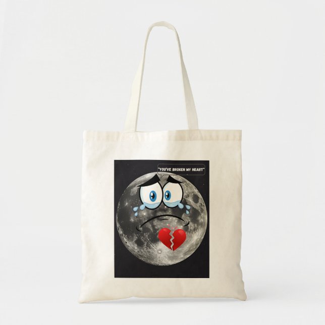 You’ve Broken My Heart – If The Moon Could Talk Tote Bag (Front)