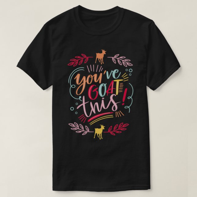 You ve Goat this  Goat Pullover  (Design Front)