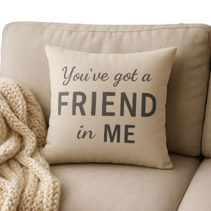 You`ve got a Friend in Me Friendship Cushion