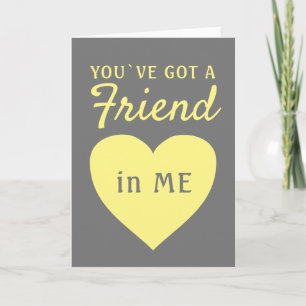 You`ve got a Friend Yellow Grey Heart Friendship Holiday Card