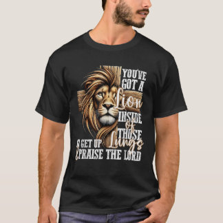 You ve Got a Lion Inside of Those Lungs Christian T-Shirt