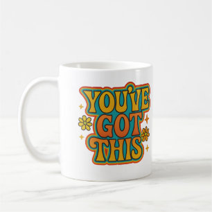 You’ve got this - Coffee Mug