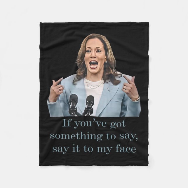 You’ve Have Something To Say  Fleece Blanket (Front)