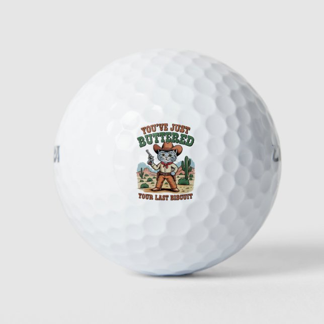 You’ve Just Buttered Your Last Biscuit Cat Golf Balls (Front)