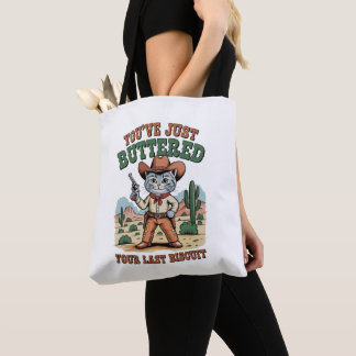 You’ve Just Buttered Your Last Biscuit Cat Tote Bag
