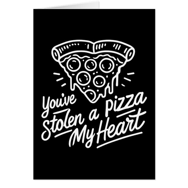 You’ve Stolen a Pizza My Heart - Funny Pizza Lover (Front)