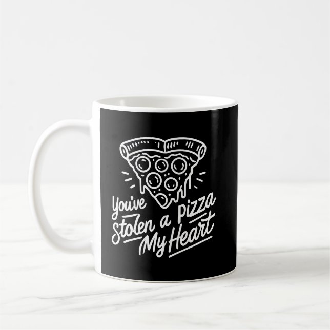 You’ve Stolen a Pizza My Heart - Funny Pizza Lover Coffee Mug (Left)
