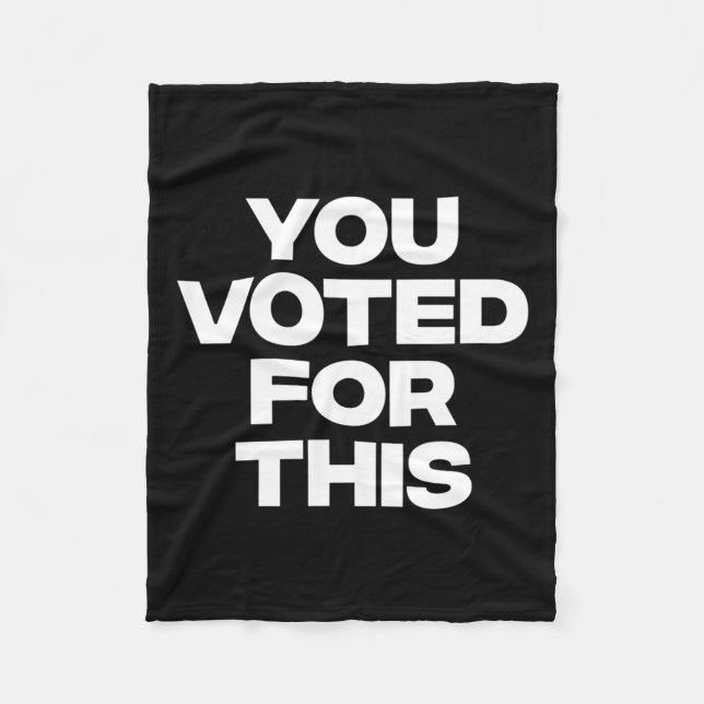 You Voted For This!  Fleece Blanket (Front)