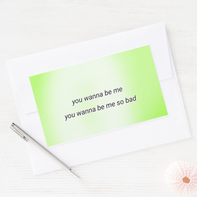 you wanna be me so bad rectangular sticker (Envelope)