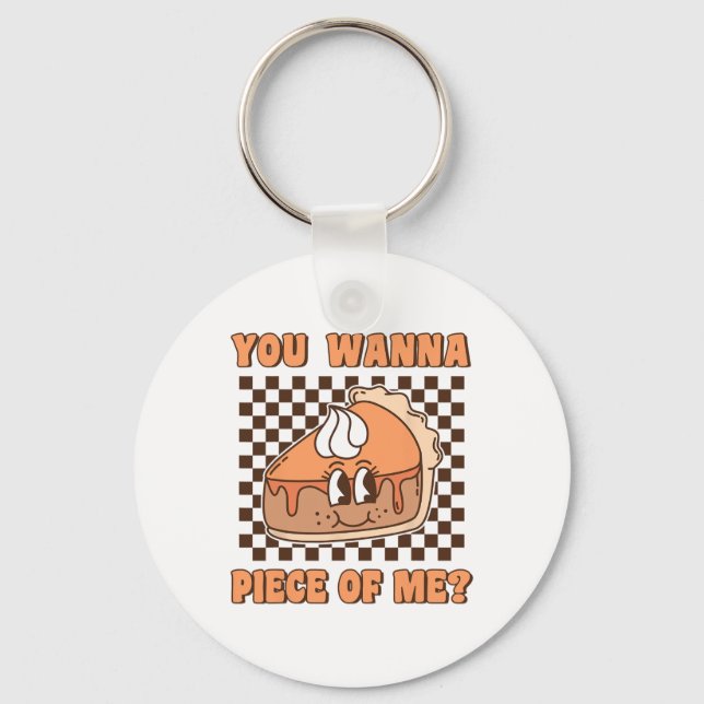 You Wanna Piece Of Me Groovy Pumpkin Pie Funny Tha Key Ring (Front)
