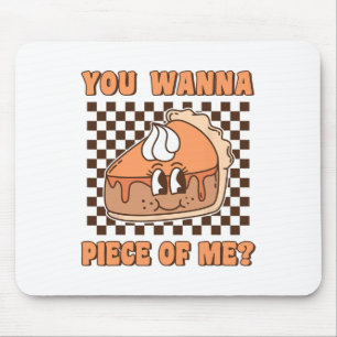 You Wanna Piece Of Me Groovy Pumpkin Pie Funny Tha Mouse Pad