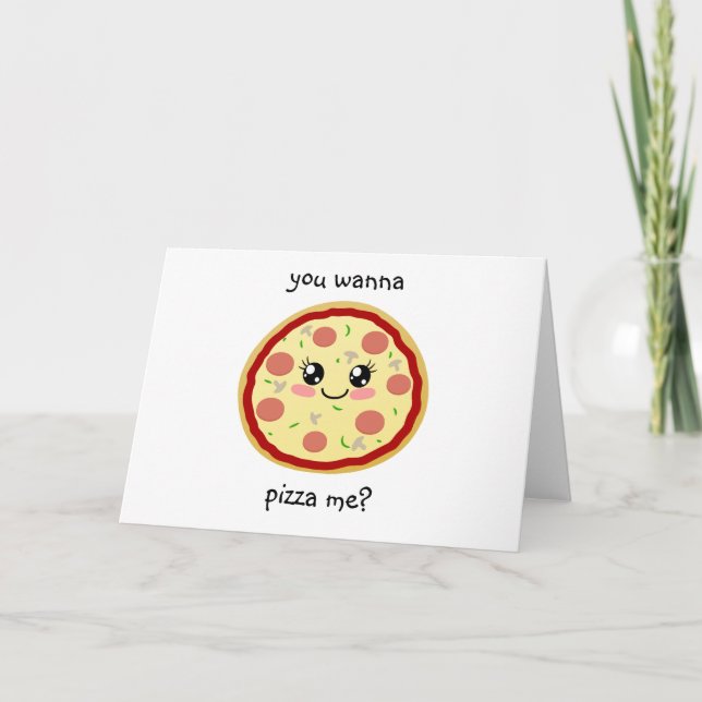 You wanna pizza me? card (Front)