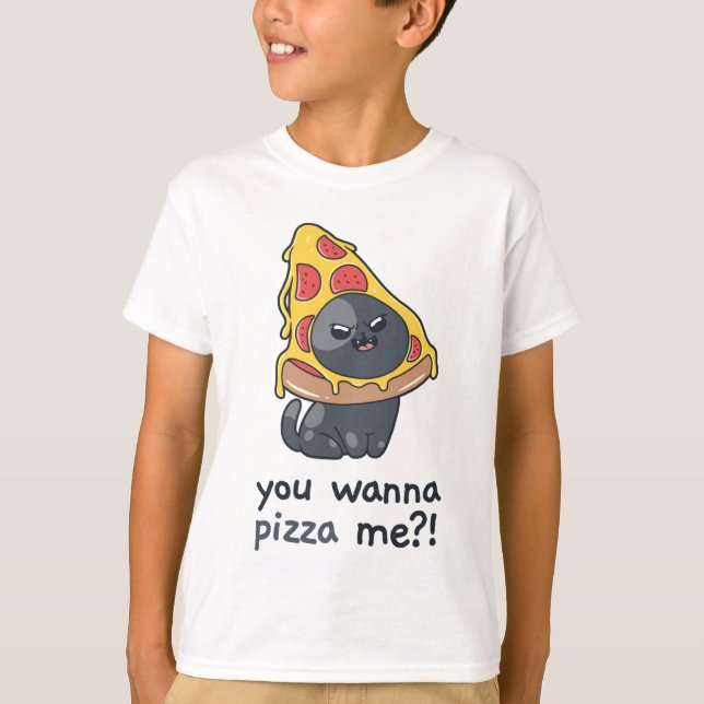 You wanna Pizza me cat meme food  T-Shirt (Front)
