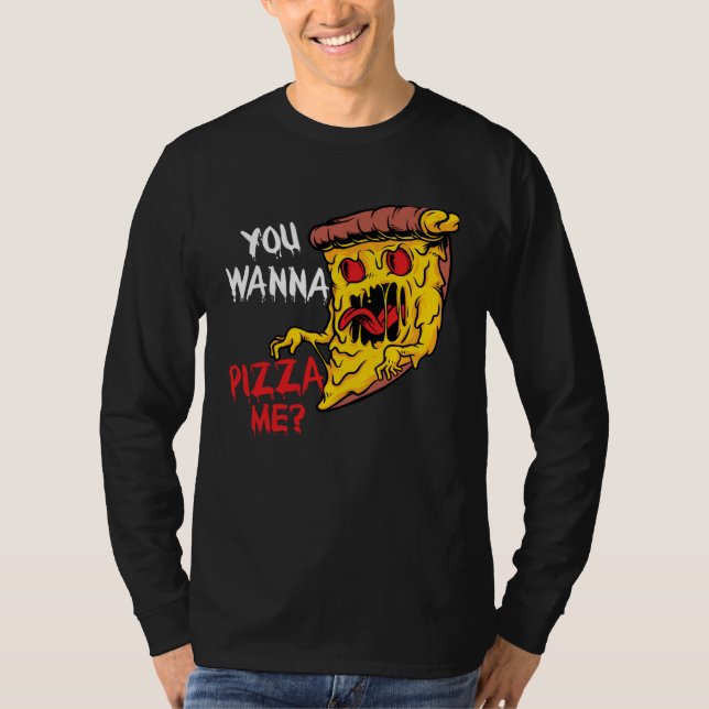 You Wanna Pizza Me Pizzeria Pizza Maker Pizza Pun T-Shirt (Front)