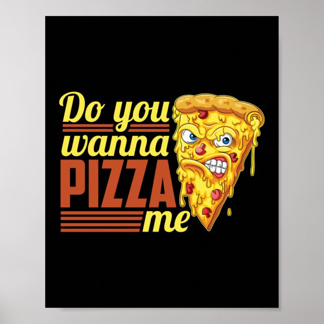 You Wanna Pizza Me Quote Poster (Front)