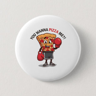 You Wanna Pizza Of Me Funny Gym Workout Boxing Piz 6 Cm Round Badge