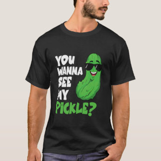 You Wanna See My Pickle Cucumber Vegetable Pickles T-Shirt