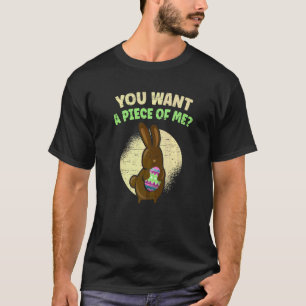 You Want A Piece Of Me Easter Bunny Easter Egg 1 T-Shirt