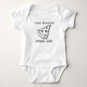 You Want a Pizza Me - Food Pun Baby Romper Bodysuit